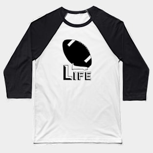 Football Life Baseball T-Shirt